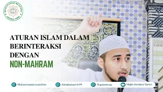Aturan Islam Dalam Berinteraksi dengan Non-Mahram - Habib Muhammad bin Farid Al Mutohhar