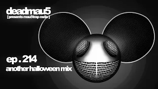 deadmau5 pres. mau5trap radio 214: another halloween mix