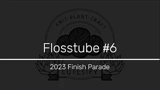 Flosstube #6 - 2023 Finish Parade