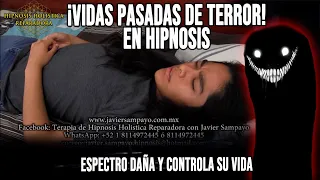 HHR ¡VIDAS PASADAS DE TERROR! en hipnosis por Javier Sampayo