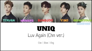 UNIQ - Luv Again (Chinese ver.) [Chi/Pinyin/Eng Lyrics]