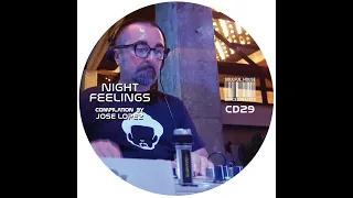 ● CD. 29. NIGHT FEELINGS SESSIONS COMPILATION BY JOSE LOPEZ (Soulful House Barcelona MARCH 2020)