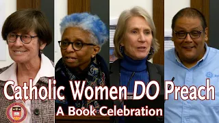 Catholic Women DO Preach: Making Our Voices Heard **Book Celebration**