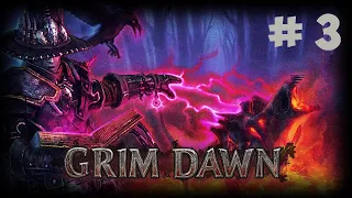 ПРОХОЖДЕНИЕ GRIM DAWN БЕЗ КОММЕНТАРИЕВ # 3