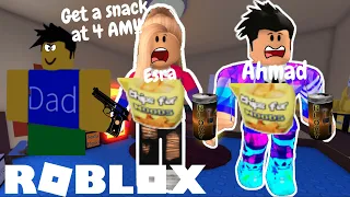 ⏰Don't Wake Up DAD! | Roblox Get A Snack at 4 A.M | With Ahmad and Esra🍟