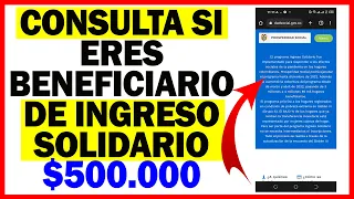 Consulta si eres Beneficiario del Bono Solidario de $500 mil pesos este mes | Paso a Paso