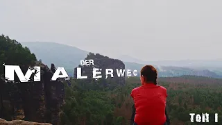 Malerweg Teil 1 (Wandern in der Sächsischen Schweiz) 4K WANDERN IM ELBSANDSTEINGEBIRGE