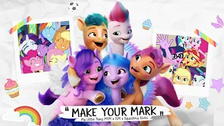 'Make Your Mark' - My Little Pony: MYM x FiM x Equestria Girls [MLP MASHUP]