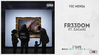 VIC MENSA - "FR33DOM" Ft. Zacari (I TAPE)