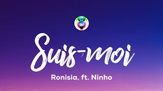 Ronisia - Suis-moi (Paroles/Lyrics) ft. Ninho