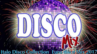 Italo Disco MIX Collection    Best of Italo Disco Remix   Euro disco Mix 2017