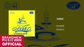 YOUNITE 'SWISH' OFFICIAL AUDIO