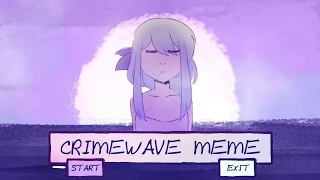 [Animation Meme] CRIMEWAVE