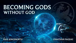 Becoming Gods Without God - with Paul Kingsnorth