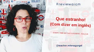 Que estranho! (Como dizer em inglês) - #reviewaicm