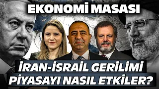 İran - İsrail Gerilimi Piyasayı Nasıl Etkileyecek? | Ekonomi Masası | 15 Nisan