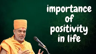 importance of positivity in life | gyanvatsal swami best speech for life |