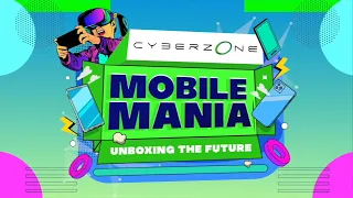 Cyberzone Mobile Mania 2021: Unboxing the Future | #CheckCyberzone | WATCH SM