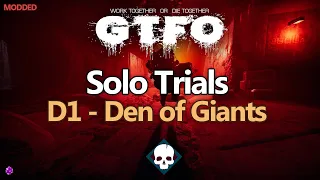 GTFO Modded | Solo Trials D1 "Den of Giants"