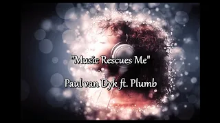 Music Rescues Me - Paul van Dyk ft. Plumb (lyrics)