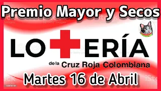 🔴 Resultado PREMIO MAYOR Y SECOS Loteria de CRUZ ROJA Martes 16 de Abril de 2024