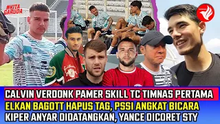 CALVIN VERDONK Pamer SKILL TC TIMNAS! Elkan BAGGOTT Hapus TAG PSSI~Yance DIGANTI~KIPER Tambahan TIBA