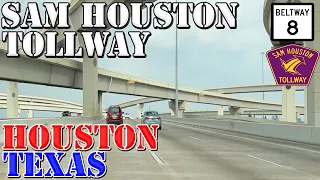 Sam Houston Tollway  FULL Loop - America's LONGEST Beltway - Houston - Texas - 4K Highway Drive