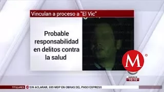 Vinculan a proceso a ‘El Vic’, operador del cártel de Sinaloa