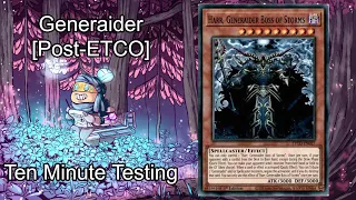 GENERAIDER [POST-ETCO] - Ten Minute Testing 4/29/20