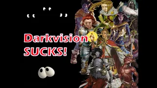 Darkvision SUCKS In D&D!