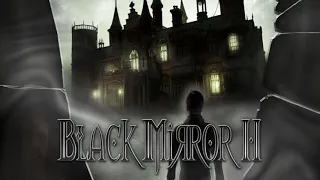 Black Mirror II | Horror Adventure | 1080p60 | Longplay Full Game Walkthrough