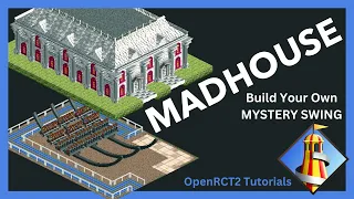 Madhouse - mystery swing ride - OpenRCT2 Tutorials