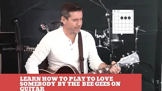 How to Play To Love Somebody by the Bee Gees on Guitar (easy guitar lesson and cover)