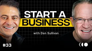 The Entrepreneur Mindset With Dan Sullivan | EP #33 Moonshots and Mindsets