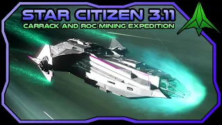 Star Citizen 3.11 - Carrack and ROC Mining Microtech Expedition