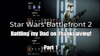 Star Wars Battlefront 2 Gameplay with commentary! Battling my Dad Part 1!