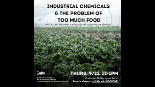 Industrial Chemicals and the Problem of Too Much Food - Speaker Adam Romero