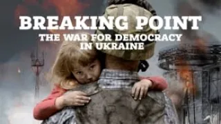 Breaking Point : The War for Democracy in Ukraine 2017 #Documentary #War #Ukraine #FreeMovie