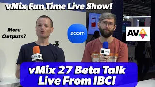 vMix Fun Time Live Show September 2023! Live from IBC chatting about vMix 27 Beta! Feat. Martin!