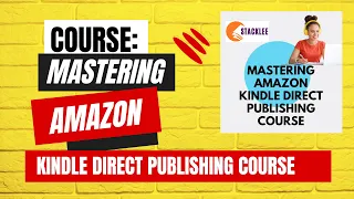 COURSE: Mastering Amazon Kindle Direct Publishing
