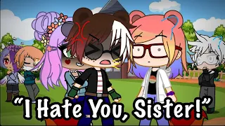 If I was in the “I Hate You, Sister” MM/ ft. Sheep Animations￼/ Gacha Club/ part 1