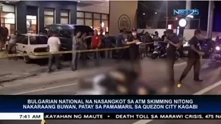 Bulgarian National na nasangkot sa ATM skimming, patay sa pamamaril