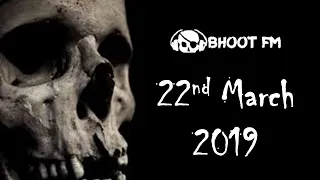 Bhoot FM - Episode - 22 March 2019