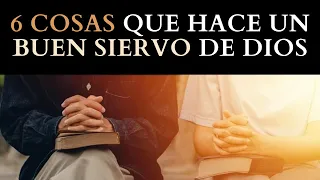 6 Cosas Que Hace Un Buen Siervo de Dios - Juan Manuel Vaz
