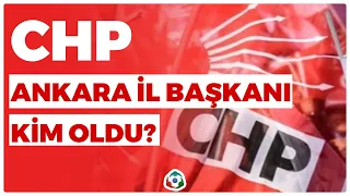 CHP Ankara İl Başkanı Kim Oldu? I KRT Haber