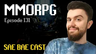 MMORPG - Ironman Mode, Greatest Twitch Moments, Going Dry, Staying Motivated | Sae Bae Cast 131
