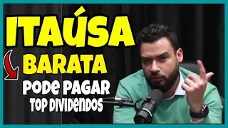 ITAÚSA PODE ESTAR BARATA E PODE PAGAR TOP DIVIDENDOS #ITAÚSA #ITSA4 #ITSA3