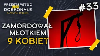 Skorpion z Gdańska zamordował młotkiem 9 kobiet | PRZESTĘPSTWO (NIE)DOSKONAŁE #33