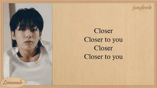 Jungkook Closer to You (feat. Major Lazer) Lyrics