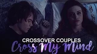 » crossover couples | cross my mind (15k)